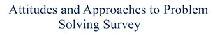 Attitudes and Approaches to Problem Solving Survey